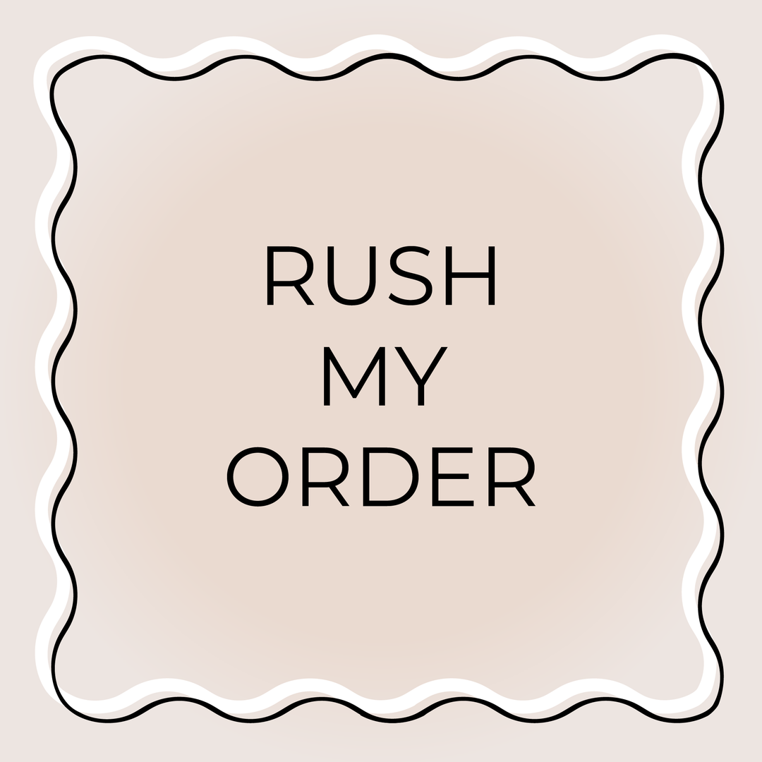 RUSH MY ORDER